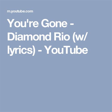 You Re Gone Diamond Rio W Lyrics Youtube Lyrics Youtube Songs