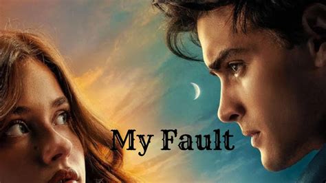 Culpa Mía My Fault Movie 2023 Review Wiki Cast And More