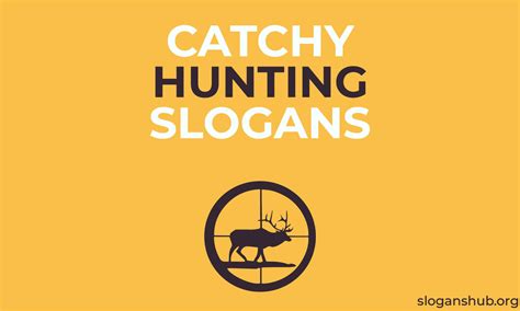 catchy hunting slogans catchy hunting phrases