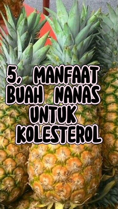 5 Manfaat Buah Nanas Untuk Kolesterol Shorts Manfaat Buahnanas