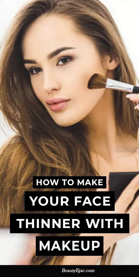 how to make your face look thinner makeup and fashion tricks