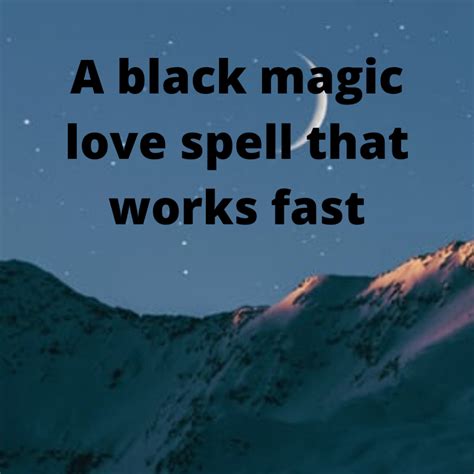 Black Magic Love Spell That Works Fast Secret Of Spells