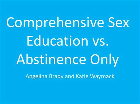 Ppt Comprehensive Sex Education Vs Abstinence Only