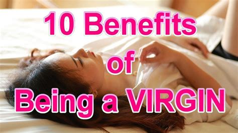 10 Advantages Of Being A Virgin Topic On Virginity Youtube