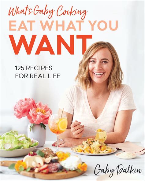 my new cookbook eat what you want whats gaby cooking cooking recipes
