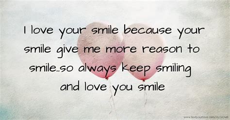 I Love Your Smile Because Your Smile Give Me More Text