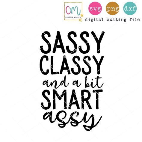 Image Result For Classy Sassy And A Bit Smart Assy With