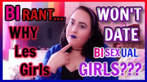 💖💜💙 bisexual rant 😑 😓🌈 why les girls won t date bi girls youtube