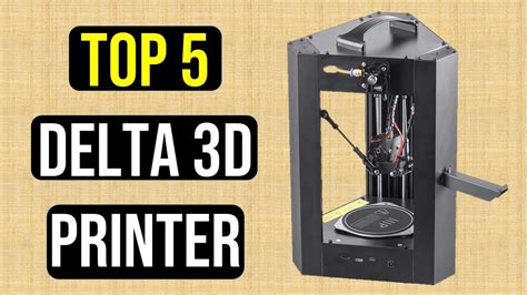 Ultimate Top 5 Delta 3d Printers Unleash Your Creativity With