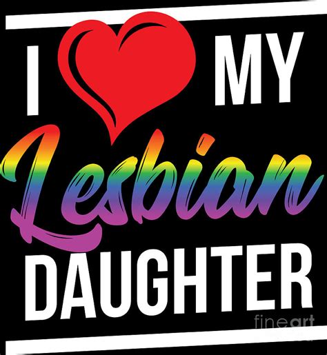 lgbt gay pride lesbian i love my lesbian daughter digital art by