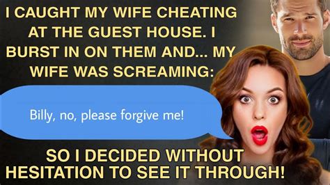 i caught my wife cheating at the guest house so i decided without