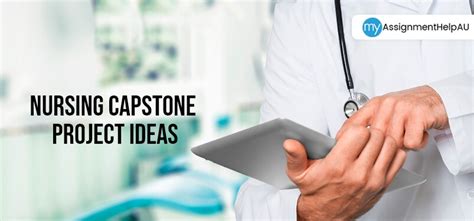 nursing capstone project ideas myassignmenthelpau