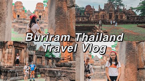 Buriram Thailand Travel Vlog Temples And Ruins Youtube