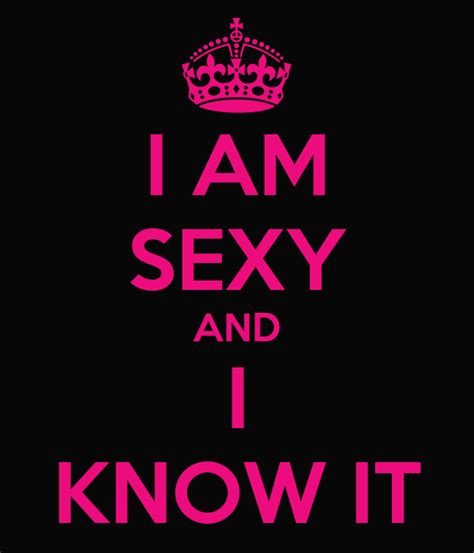I Am Sexy And I Know It Poster Sarale Keep Calm O Matic