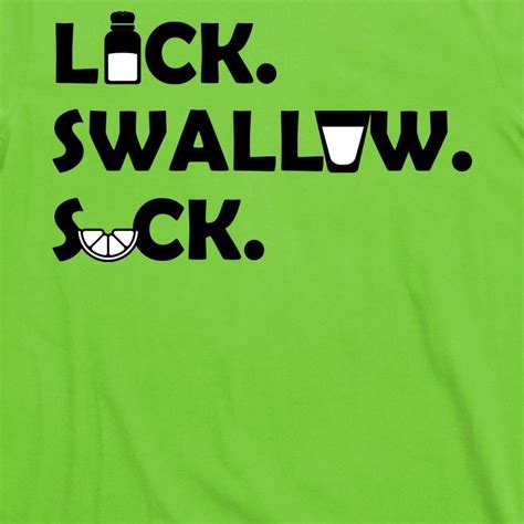 Lick Swallow Suck Funny Tequila T Shirt Teeshirtpalace