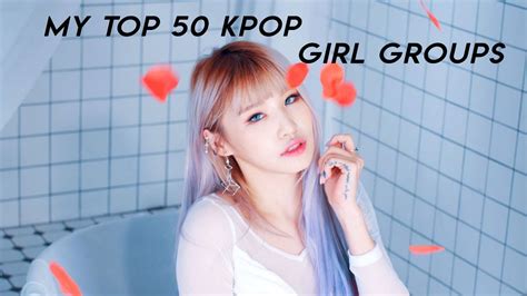 My Top 50 Kpop Girl Groups Bias List [2020] Youtube