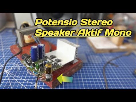pasang potensio stereo  speaker aktif mono youtube