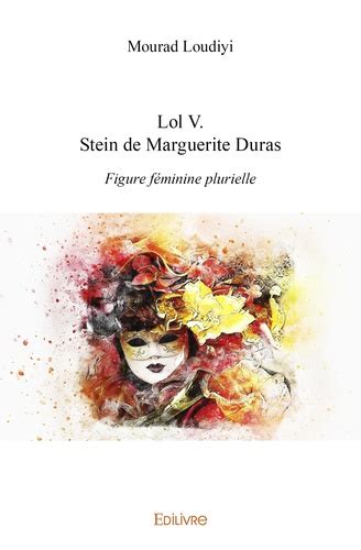 Lol V Stein De Marguerite Duras Figure De Mourad Loudiyi Grand