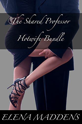 Amazon The Shared Professor Hotwife Bundle Hotwife First Time