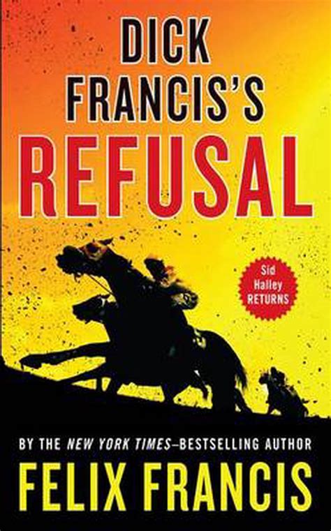 Dick Francis S Refusal By Felix Francis English