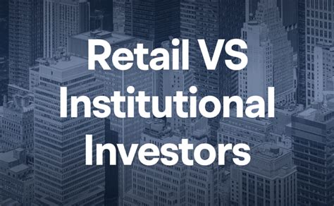 retail investors  institutional investors