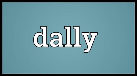 dally meaning youtube
