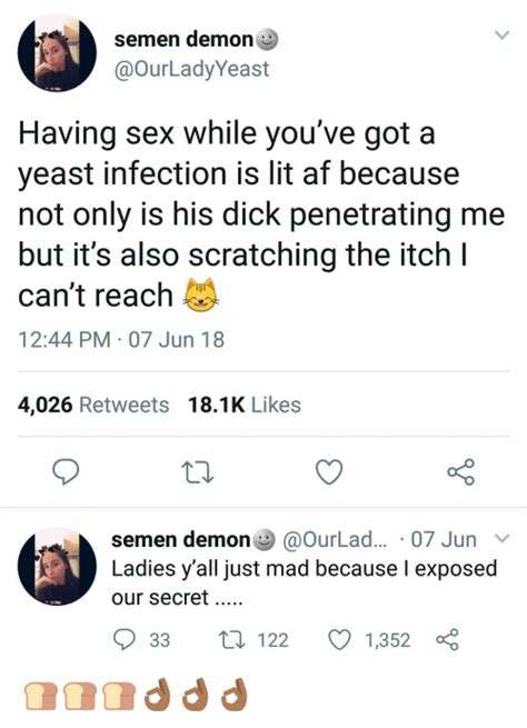 Semen Demon Having Sex While You Ve Got A Yeast Infection Is Lit Af
