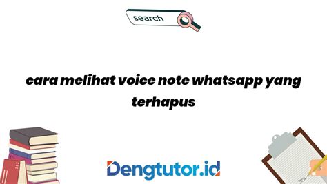 melihat voice note whatsapp  terhapus dengtutor