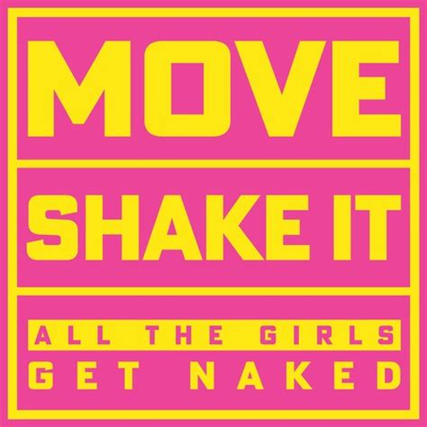 Stream Move Shake It All The Girls Get Naked By Hey Its Liron