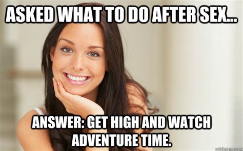 asked what to do after sex answer get high and watch adventure time