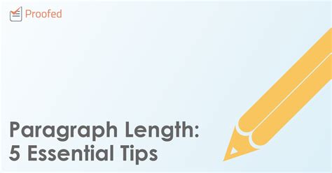 paragraph length  essential tips writing tips  proofed