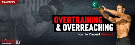 Overtraining And Overreaching Fitnessrx For Men