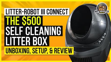 litter robot iii connect    cleaning litter box unboxing setup review youtube