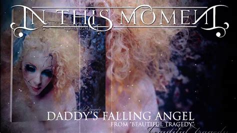 in this moment daddy s falling angel album track youtube