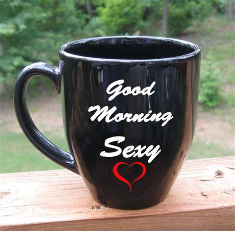 Good Morning Sexy Coffee Mug Large Mug T For Husband