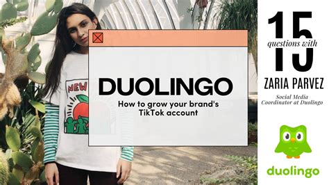 How To Grow Your Tiktok Account 15 Tips From Duolingo S Zaria Parvez