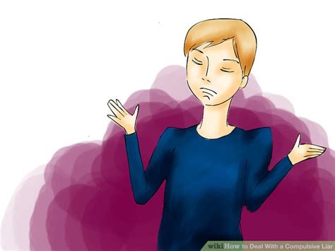 how to deal with a compulsive liar 15 steps with pictures