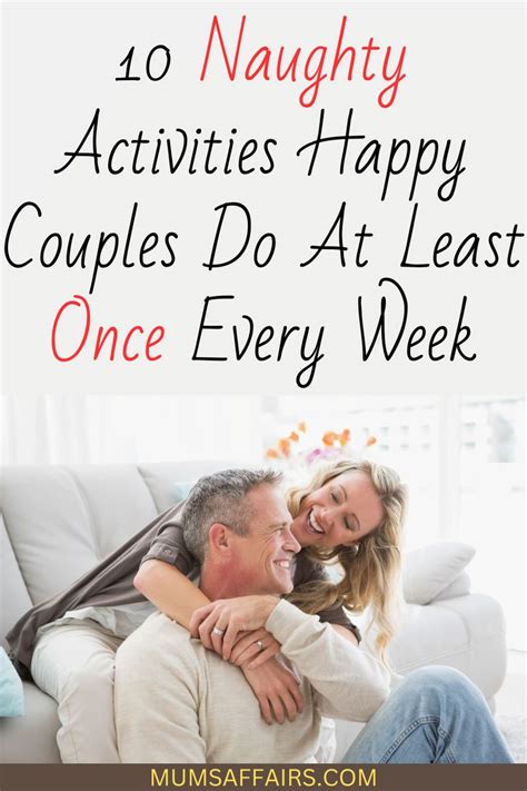 10 Naughty Activities Happy Couples Do At Least Once Every Week Games