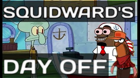 squidwards day  inspired  tutweezy youtube