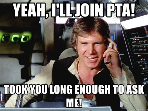 han solo pointing   yeah ill join pta   long