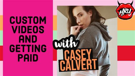 Casey Calvert Custom Videos And Getting Paid Youtube
