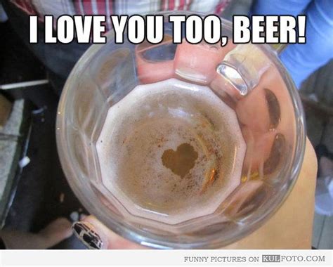 beer loves you new picture 33359 beer humor beer puns