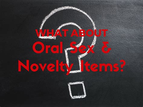 what about oral sex and novelty items marriage missions international