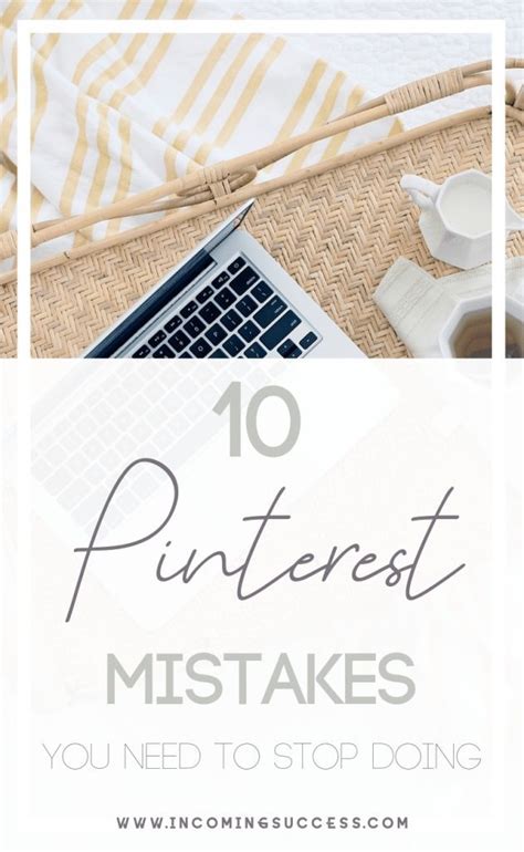 the words 10 pinterest mistakes you need to stop doing in front of a laptop