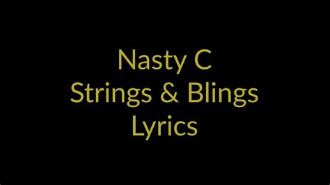 Nasty C Strings And Blings [ Lyrics Video] Youtube