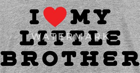 I Love My Little Brother By Grandpa Spreadshirt