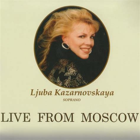 opera  mas ljuba kazarnovskaya   moscow