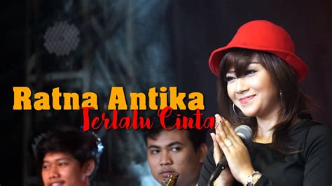 Terlalu Cinta Ii Ratna Antika Feat Shd Music Youtube
