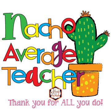 nacho average teacher  printable cards teacher appreciation