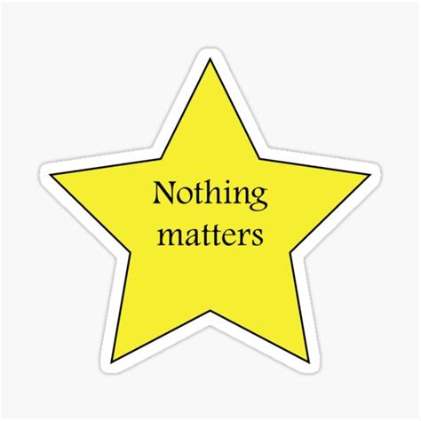 nothing matters stickers redbubble